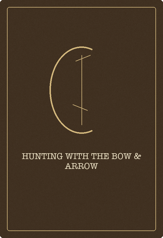 Hunting with the Bow & Arrow